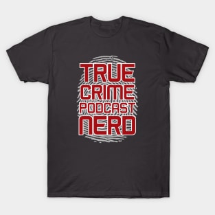 True crime podcast nerd T-Shirt